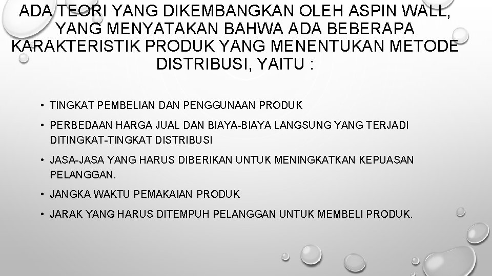 ADA TEORI YANG DIKEMBANGKAN OLEH ASPIN WALL, YANG MENYATAKAN BAHWA ADA BEBERAPA KARAKTERISTIK PRODUK