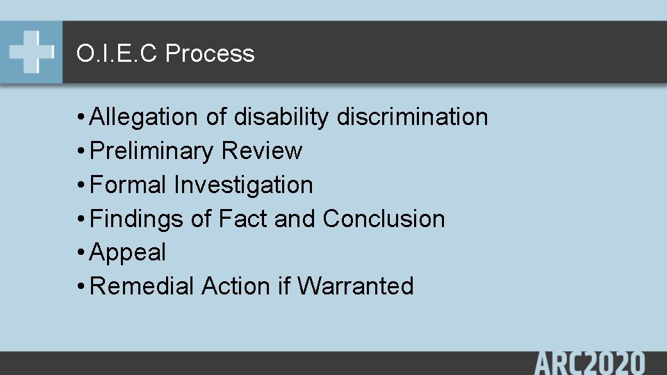 O. I. E. C Process • Allegation of disability discrimination • Preliminary Review •
