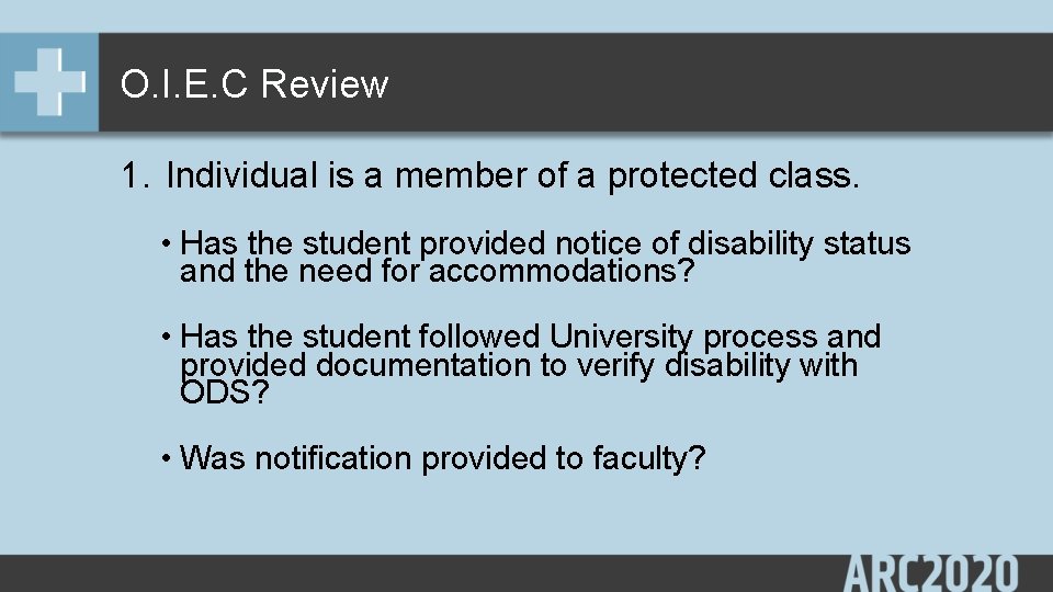 O. I. E. C Review 1. Individual is a member of a protected class.