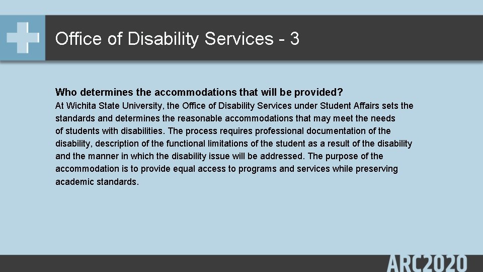 Office of Disability Services - 3 Who determines the accommodations that will be provided?