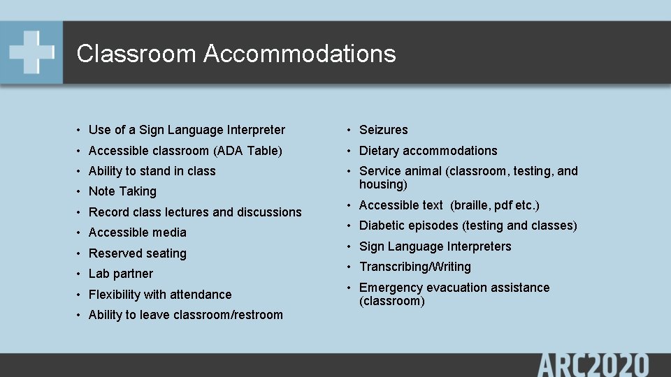 Classroom Accommodations • Use of a Sign Language Interpreter • Seizures • Accessible classroom