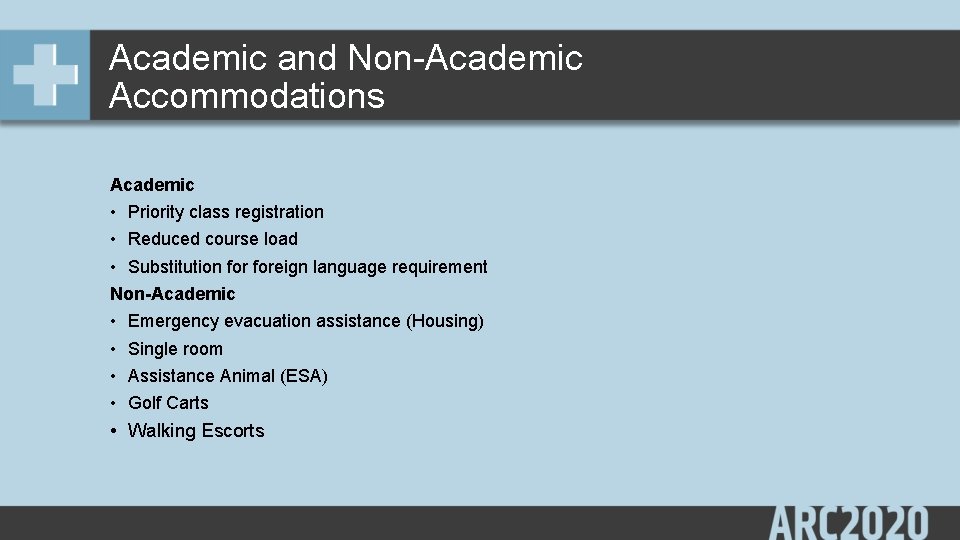 Academic and Non-Academic Accommodations Academic • Priority class registration • Reduced course load •