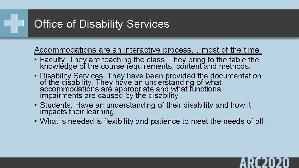 Office of Disability Services Accommodations are an interactive process… most of the time. •