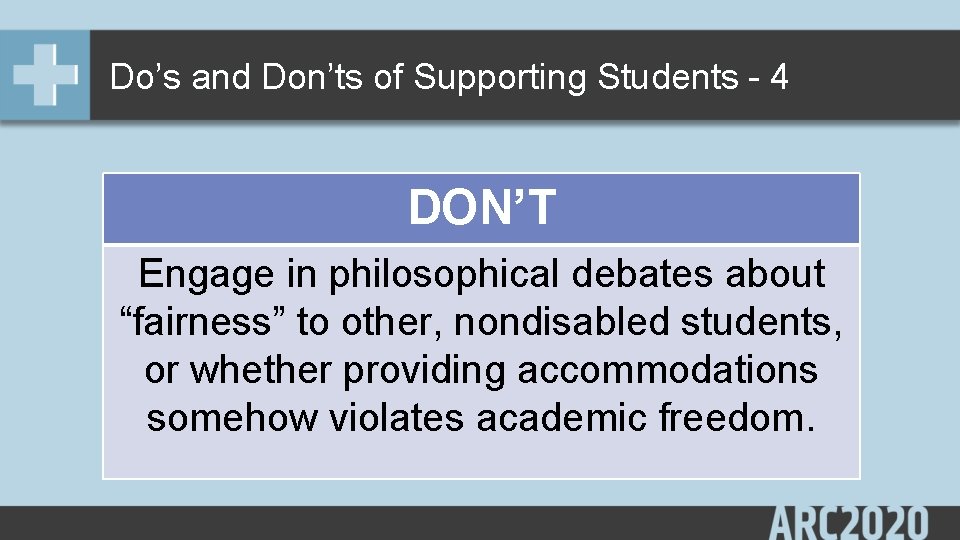 Do’s and Don’ts of Supporting Students - 4 DON’T Engage in philosophical debates about