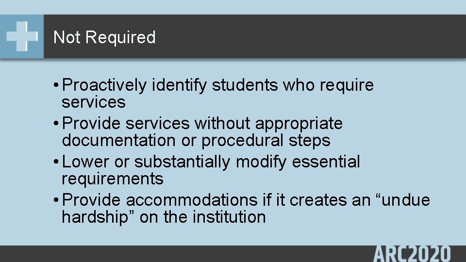 Not Required • Proactively identify students who require services • Provide services without appropriate