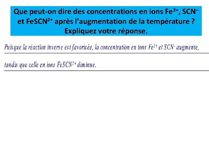 Que peut-on dire des concentrations en ions Fe 3+, SCN– et Fe. SCN 2+