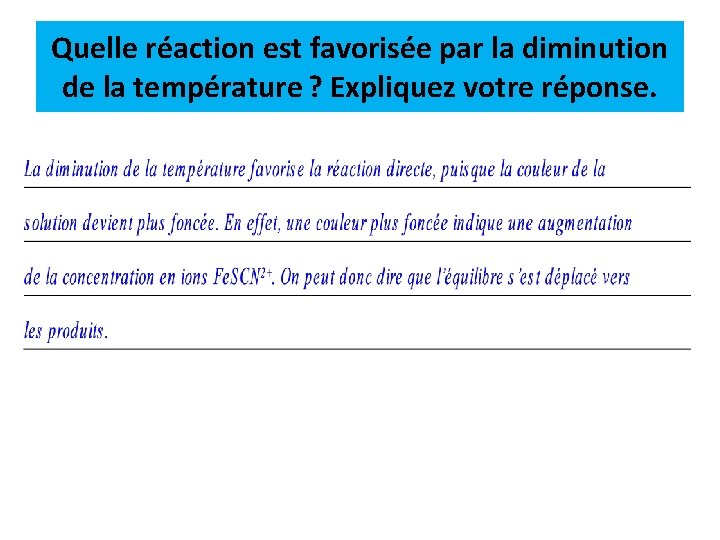 Quelle réaction est favorisée par la diminution de la température ? Expliquez votre réponse.