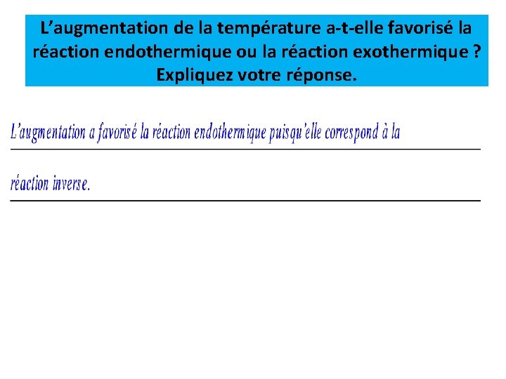 L’augmentation de la température a-t-elle favorisé la réaction endothermique ou la réaction exothermique ?