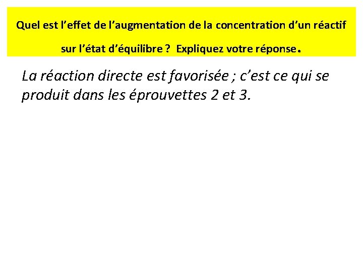 Quel est l’effet de l’augmentation de la concentration d’un réactif sur l’état d’équilibre ?