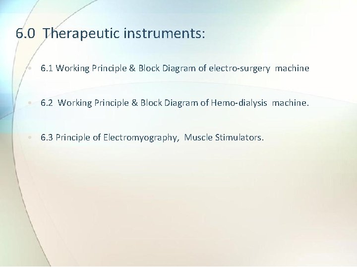 6. 0 Therapeutic instruments: • 6. 1 Working Principle & Block Diagram of electro-surgery