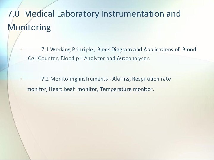 7. 0 Medical Laboratory Instrumentation and Monitoring • • 7. 1 Working Principle ,