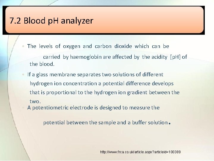7. 2 Blood p. H analyzer • The levels of oxygen and carbon dioxide