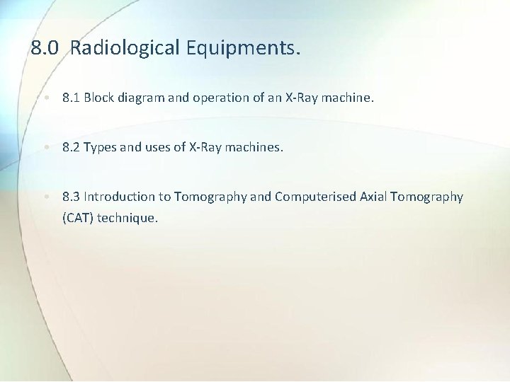 8. 0 Radiological Equipments. • 8. 1 Block diagram and operation of an X-Ray