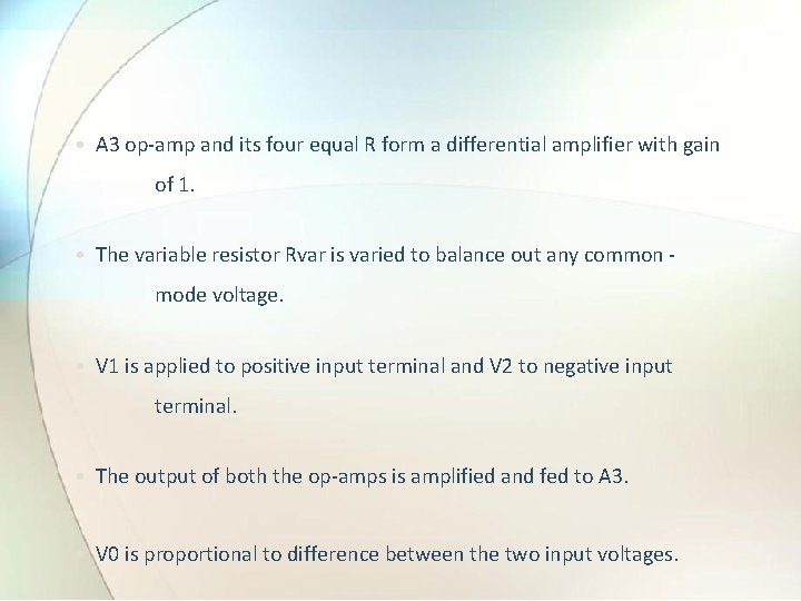  • A 3 op-amp and its four equal R form a differential amplifier