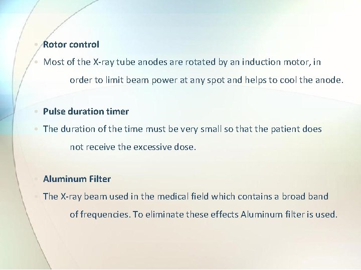  • Rotor control • Most of the X-ray tube anodes are rotated by