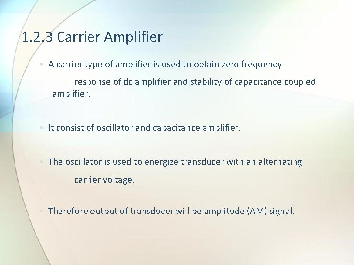 1. 2. 3 Carrier Amplifier • A carrier type of amplifier is used to