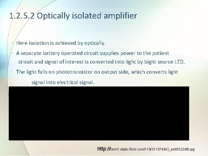 1. 2. 5. 2 Optically isolated amplifier • Here isolation is achieved by optically.