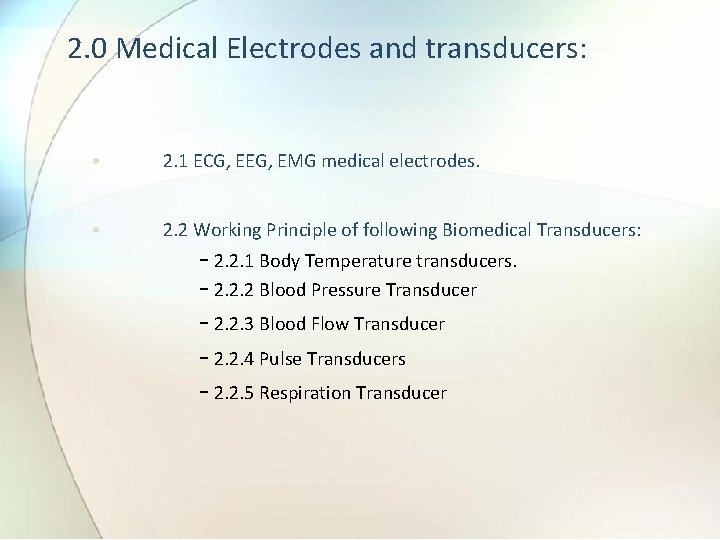 2. 0 Medical Electrodes and transducers: • 2. 1 ECG, EEG, EMG medical electrodes.