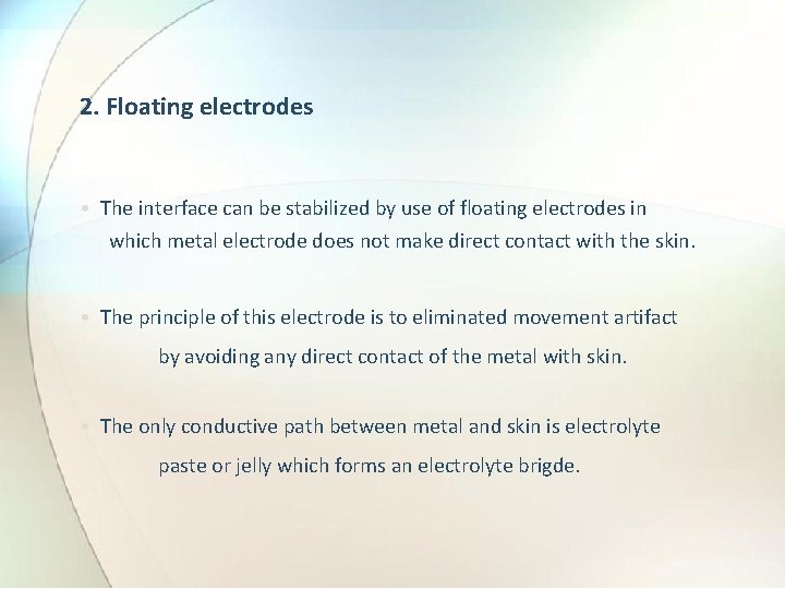 2. Floating electrodes • The interface can be stabilized by use of floating electrodes