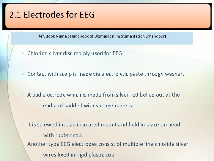 2. 1 Electrodes for EEG Ref. Book Name : Handbook of Biomedical Instrumentation ,