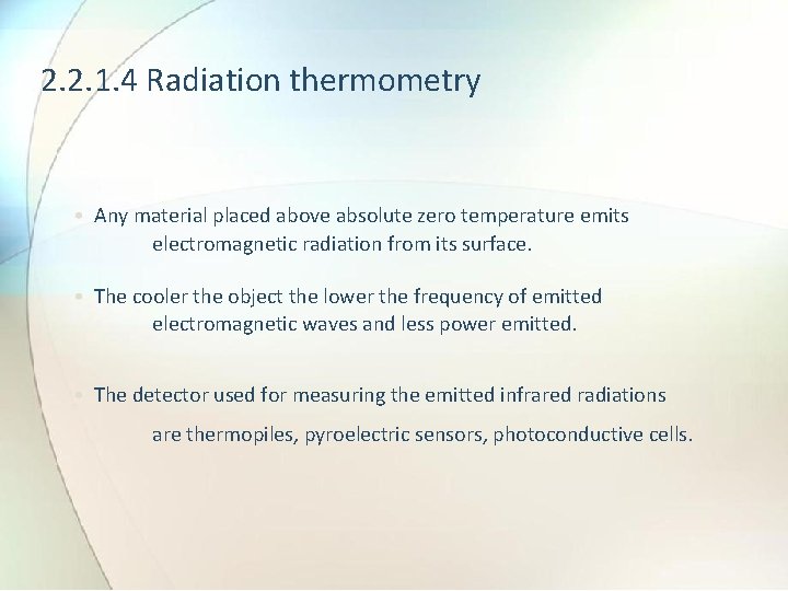 2. 2. 1. 4 Radiation thermometry • Any material placed above absolute zero temperature