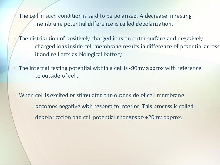 • The cell in such condition is said to be polarized. A decrease