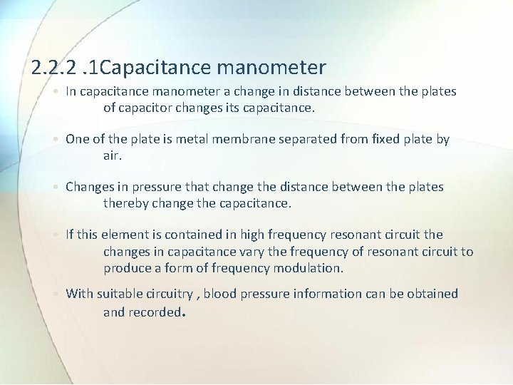 2. 2. 2. 1 Capacitance manometer • In capacitance manometer a change in distance