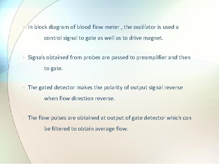  • In block diagram of blood flow meter , the oscillator is used