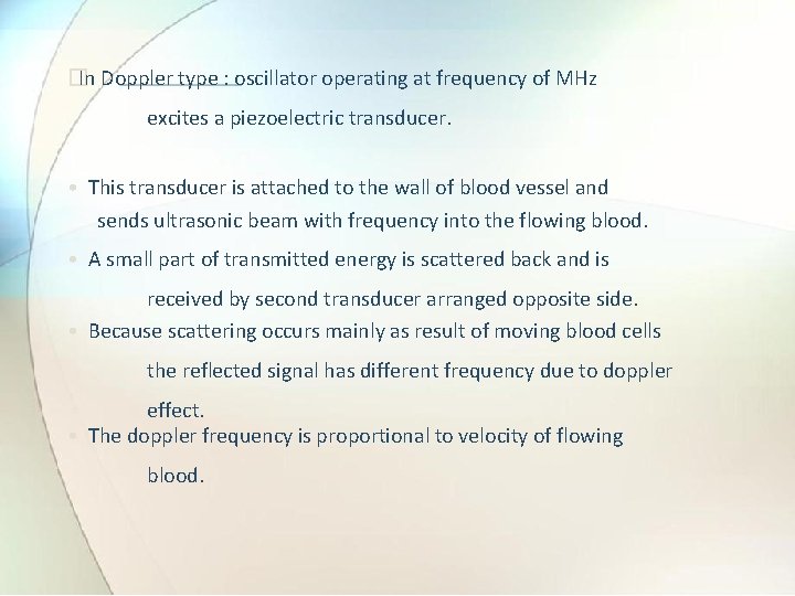 �In Doppler type : oscillator operating at frequency of MHz excites a piezoelectric transducer.