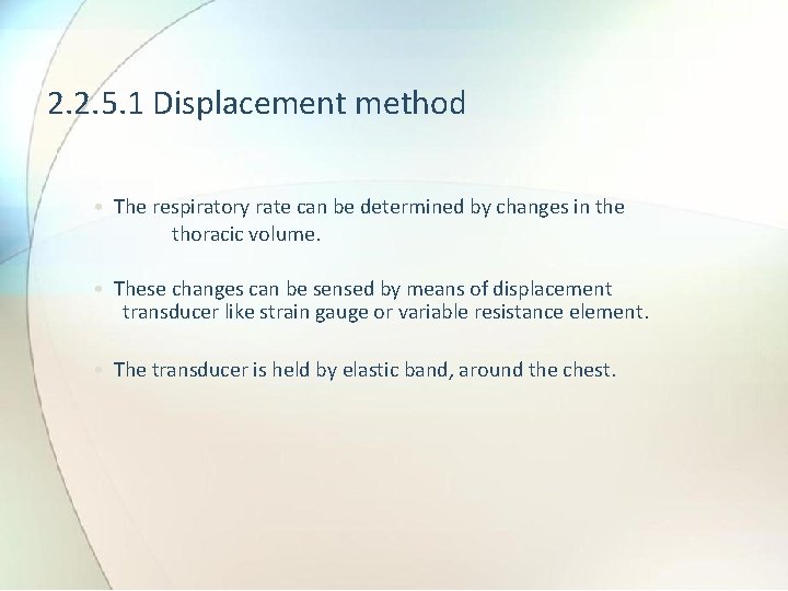 2. 2. 5. 1 Displacement method • The respiratory rate can be determined by