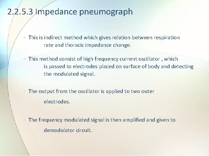 2. 2. 5. 3 Impedance pneumograph • This is indirect method which gives relation