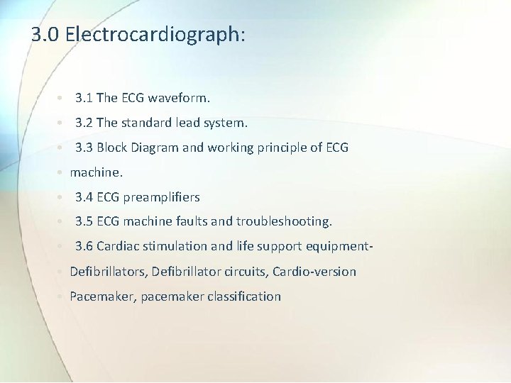 3. 0 Electrocardiograph: • 3. 1 The ECG waveform. • 3. 2 The standard