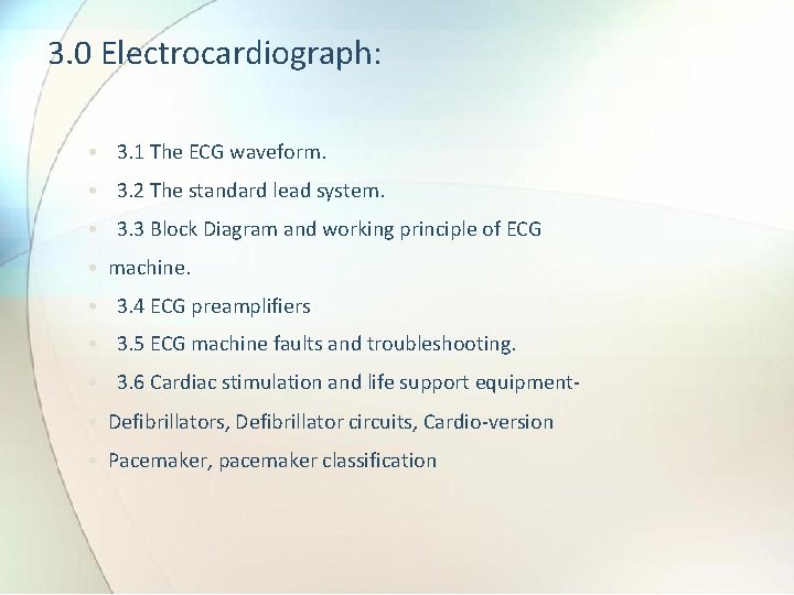 3. 0 Electrocardiograph: • 3. 1 The ECG waveform. • 3. 2 The standard