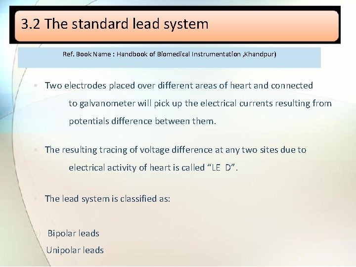 3. 2 The standard lead system Ref. Book Name : Handbook of Biomedical Instrumentation