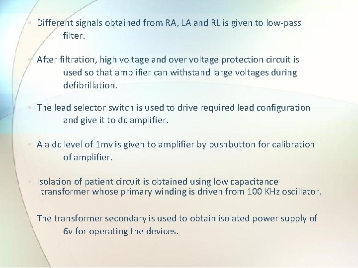  • Different signals obtained from RA, LA and RL is given to low-pass