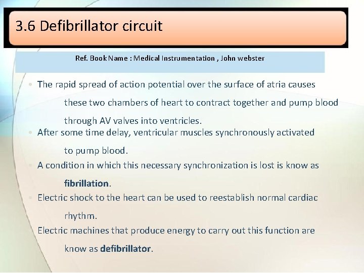 3. 6 Defibrillator circuit Ref. Book Name : Medical Instrumentation , John webster •