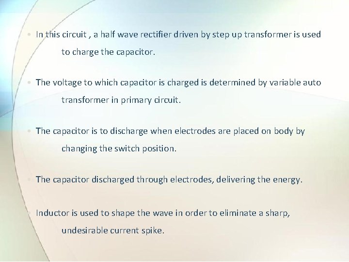  • In this circuit , a half wave rectifier driven by step up