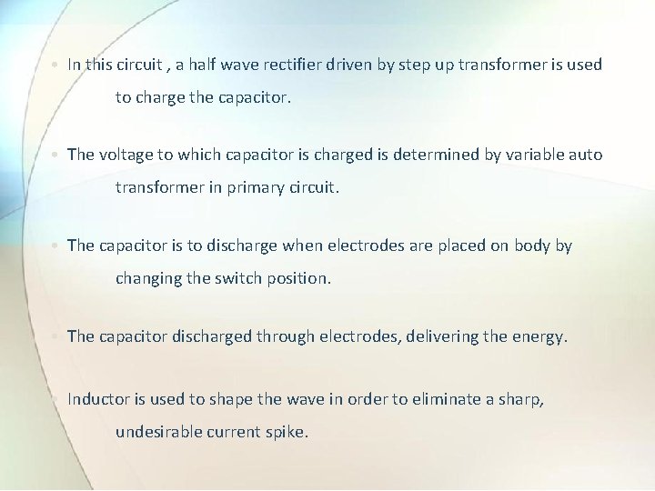  • In this circuit , a half wave rectifier driven by step up