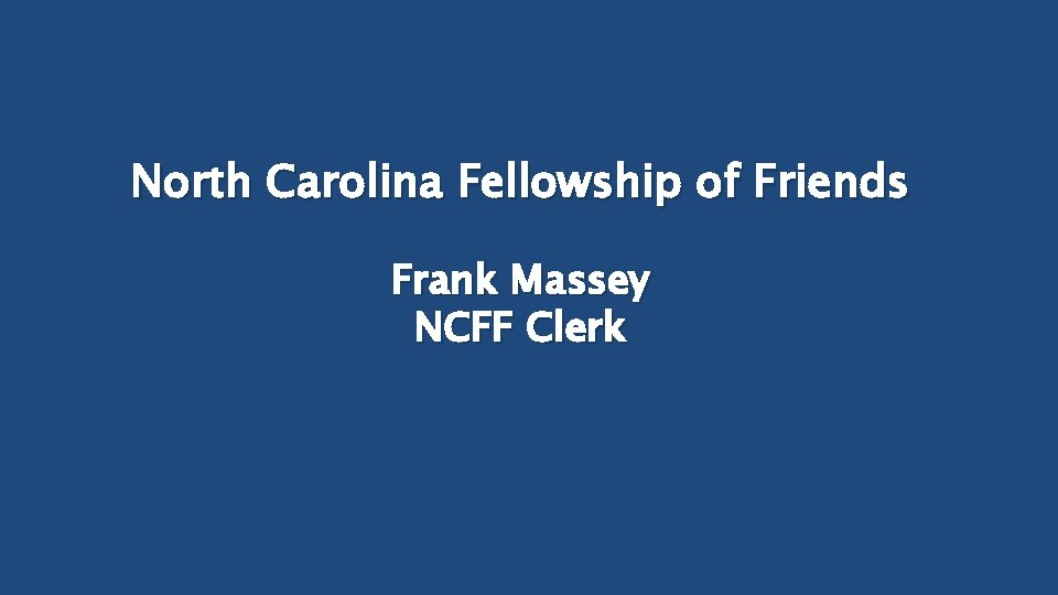 North Carolina Fellowship of Friends Frank Massey NCFF Clerk 