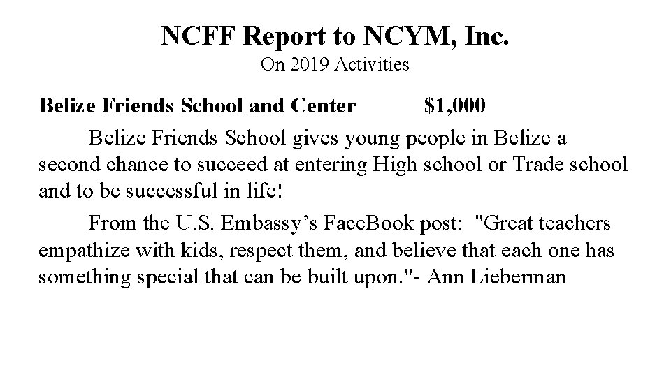 NCFF Report to NCYM, Inc. On 2019 Activities Belize Friends School and Center $1,