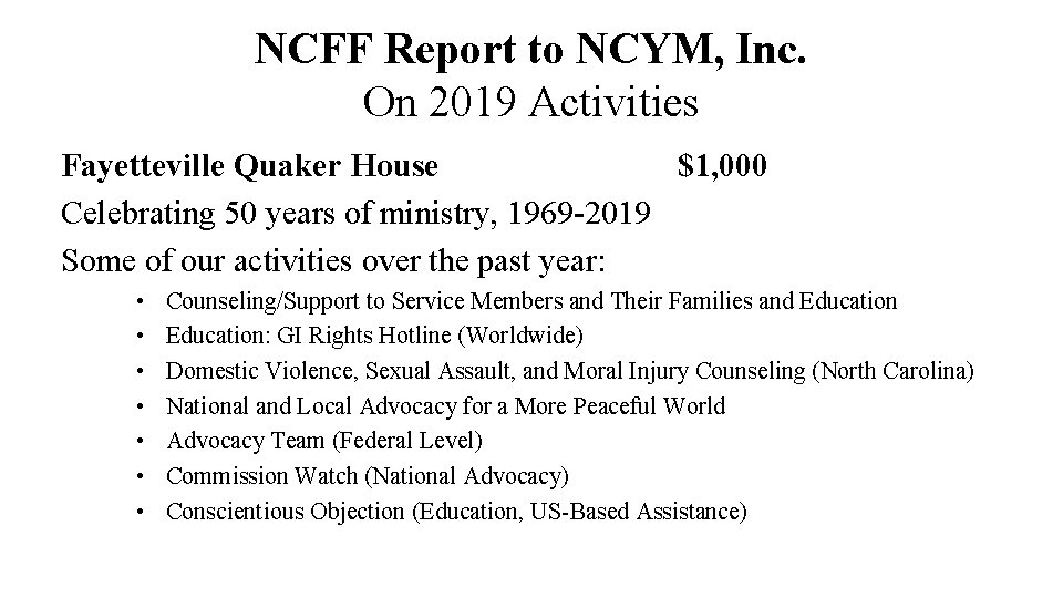 NCFF Report to NCYM, Inc. On 2019 Activities Fayetteville Quaker House $1, 000 Celebrating