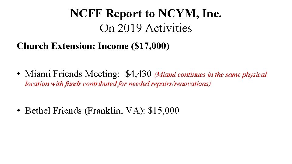 NCFF Report to NCYM, Inc. On 2019 Activities Church Extension: Income ($17, 000) •