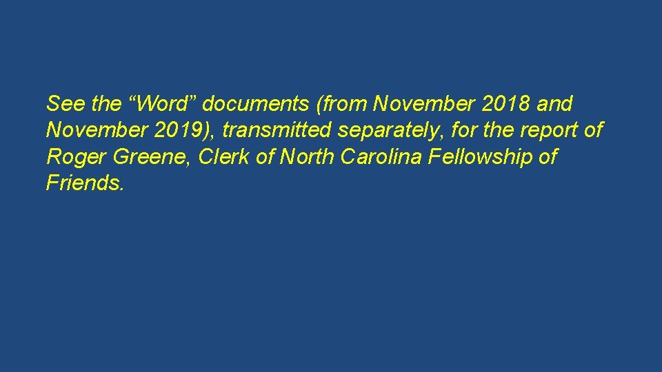 See the “Word” documents (from November 2018 and November 2019), transmitted separately, for the