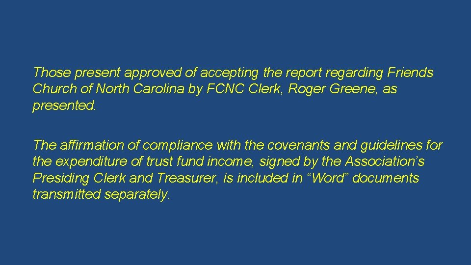 Those present approved of accepting the report regarding Friends Church of North Carolina by