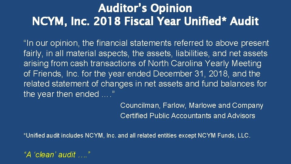 Auditor’s Opinion NCYM, Inc. 2018 Fiscal Year Unified* Audit “In our opinion, the financial