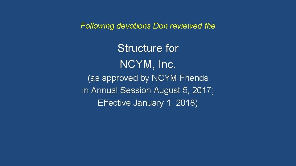 Following devotions Don reviewed the Structure for NCYM, Inc. (as approved by NCYM Friends