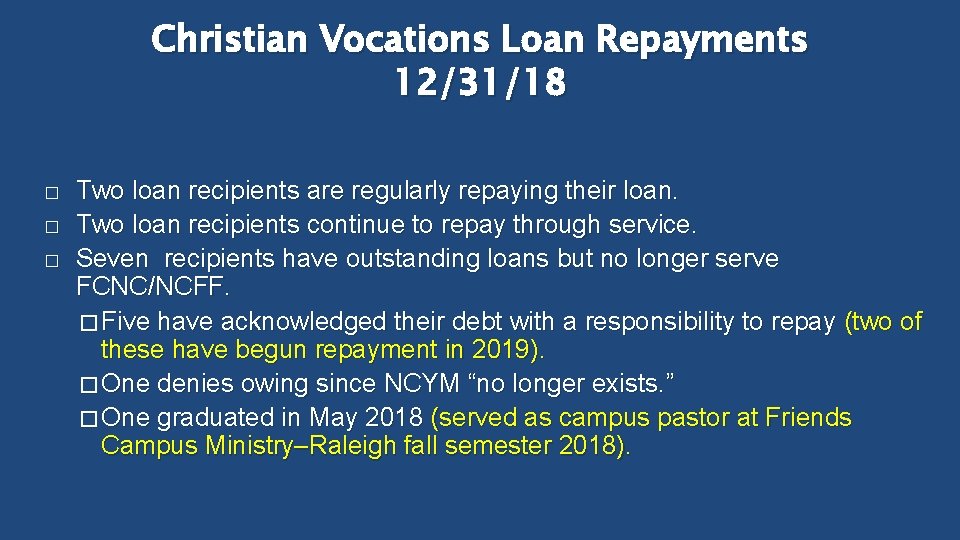 Christian Vocations Loan Repayments 12/31/18 � � � Two loan recipients are regularly repaying