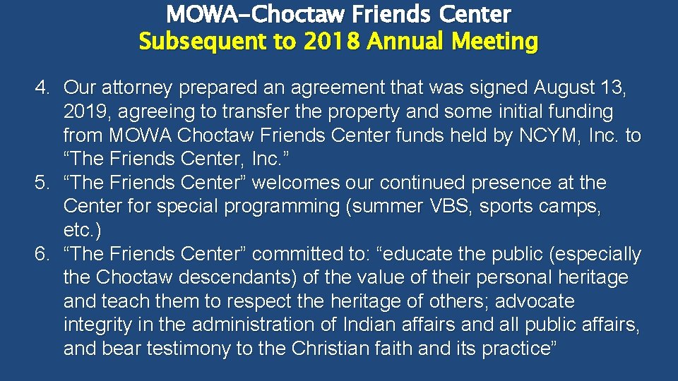 MOWA-Choctaw Friends Center Subsequent to 2018 Annual Meeting 4. Our attorney prepared an agreement