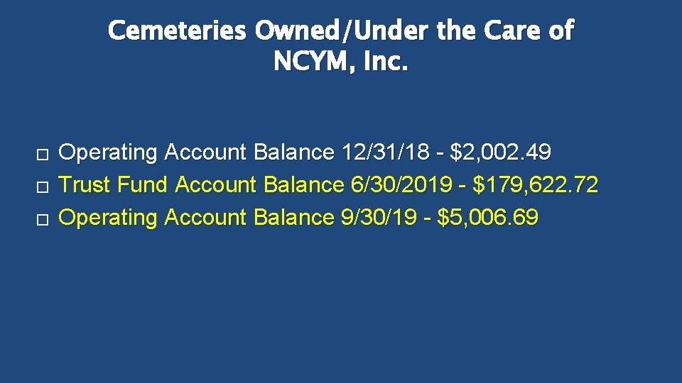 Cemeteries Owned/Under the Care of NCYM, Inc. � � � Operating Account Balance 12/31/18