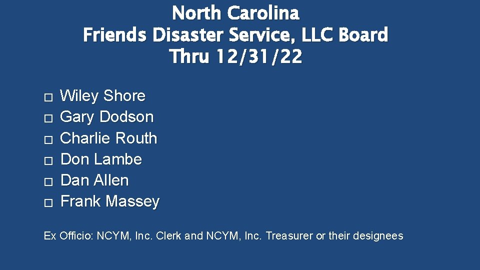 North Carolina Friends Disaster Service, LLC Board Thru 12/31/22 � � � Wiley Shore